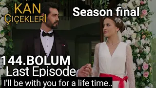 Kan Çiçekleri Last Episode 144 with English Subtitle|| Blood flowers 144.Bolum Tanitim(Last Episode)