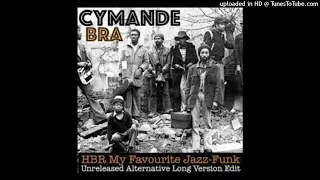 Cymande - Bra - HBR My Favourite Disco Edit Mix