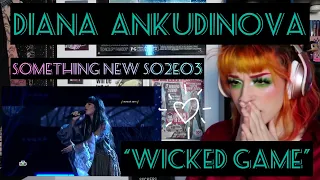 REACTION | DIANA ANKUDINOVA "WICKED GAME" | SOMETHING NEW S02E03