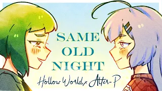 [Hollow World x Alter-P] Same Old Night [Original Collaboration]