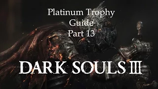 Dark Souls 3 Platinum Trophy Guide (Part 13) - Smouldering Lake
