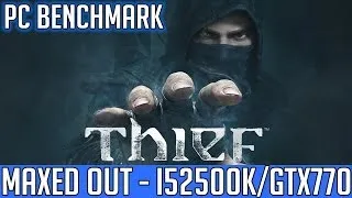 Thief 2014 PC - i5 2500k/GTX 770 - MAXED OUT - Benchmark