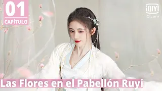 [Sub Español]Las Flores en el Pabellón Ruyi Capítulo 1 | The Blooms at RUYI Pavilion | iQiyi Spanish