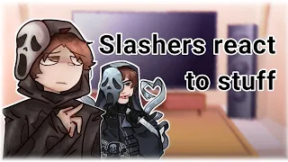 Slashers react °last part°(for now)