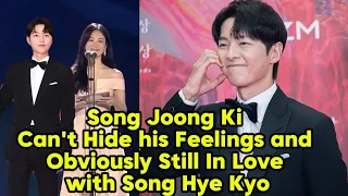 Song Joong Ki Can't Hide his Feelings and Obviously Still In Love with Song Hye Kyo.