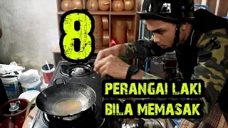 8 PERANGAI LELAKI KETIKA MEMASAK