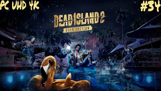 Прохождение Dead Island 2 на Русском языке ➤ Часть 34 ➤ Мёртвый остров PС (ПК) UHD (4К)