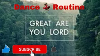 Worship dance great are you lord #Danceroutine