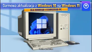 Darmowa aktualizacja Windows 10 do 11😃 [Przejście na nową wersję systemu, również bez TPM i UEFI🤯]