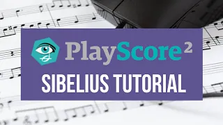 PlayScore 2 and Sibelius Music Notation Software Tutorial
