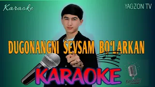 Dugonangni Sevsam Bo‘larkan Karaoke🎤🎧 | Abdullox Begmatov | Original Minus🎙