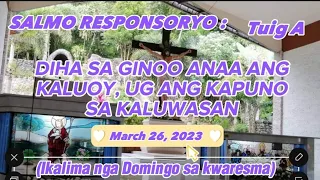 Diha sa Ginoo anaa ang kaluoy ug ang kapuno sa kaluwasan. (March 26, 2023) Tuig A