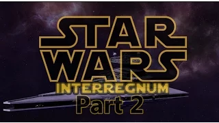 Star Wars Interregnum Part 2