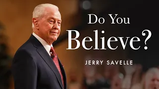 Do You Believe? | Jerry Savelle | Wednesday PM | Campmeeting 2023 | Murrieta, CA