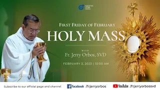 Holy Mass 10:00AM,  3 February 2023 with Fr. Jerry Orbos, SVD | 1st Friday of February