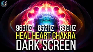 963Hz + 852Hz + 639Hz Activate Pineal Gland | Open Third Eye || Heal Heart Chakra