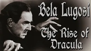 Bela Lugosi Documentry: The Rise of Dracula