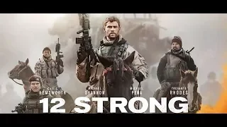 12 Strong 2018 - Behind the Scenes and Trailer