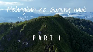 Hiking Gunung Hauk part 1