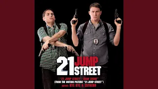 21 Jump Street - Main Theme (From the Motion Picture "21 Jump Street")