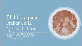 "El dibujo para grabar en la época de Goya" por José Manuel Matilla