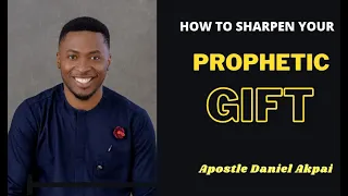 HOW TO SHARPEN YOUR PROPHETIC GIFT