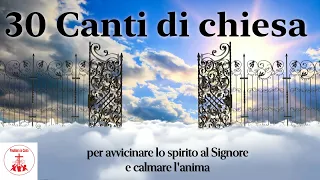 30 canti di chiesa | Preghiera in Canto | #cantireligiosi #preghieraincanto