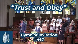 "Trust and Obey" - Hymn of Invitation #467 - [7/16/23]