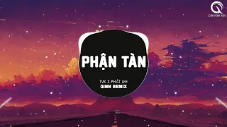 Phận Tàn (Qinn Remix) - TVk x Phát Lee | ♫ Cô Bỏ Đi Hết Bao Nhiêu Mộng Mơ Remix Tiktok