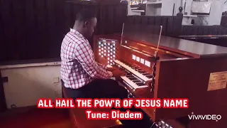 Organ: All Hail the Power of Jesus name.
