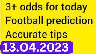 FOOTBALL PREDICTIONS TODAY 13/4/2023|SOCCER PREDICTIONS|BETTING TIPS| Today's betting tips13/4/2023