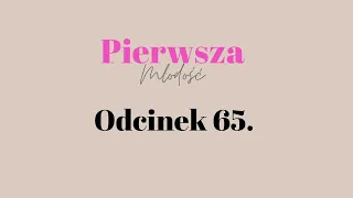 Pierwsza Młodość #65