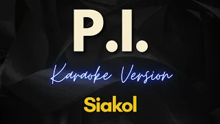 Siakol - P.I. (Karaoke)