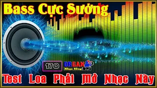 Test Loa Phải Mở Nhạc Này #170 l Bass Cực Sướng l LK Nhạc Không Lời Hay Nhất l Organ Nhạc Sống