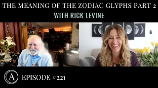 The Meaning of the Zodiac Glyphs: Part 2 w/ Astrologer Rick Levine