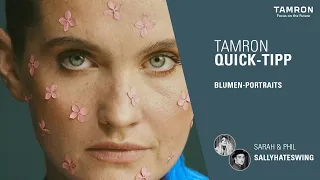 TAMRON Quick Tipp – Blumen-Portraits