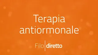 La terapia anti-ormonale | Filodiretto