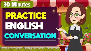 30 Minutes to Improve Speaking & Listening Skills | Short Daily English Conversations