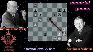 Immortal game of Alexander Alekhine vs Samuel Reshevsky     "Alexa-Sam!"