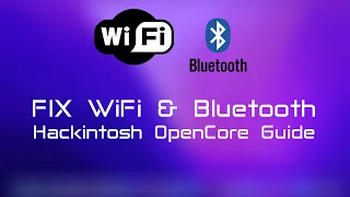 Fix Wi-Fi and Bluetooth  not working in Hackintosh Open Core Guide