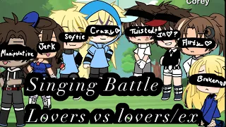 Lovers vs lovers(or ex)/singing battle/pt 1?