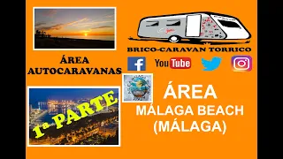 ÁREA MÁLAGA BEACH para CARAVANA y autocaravanas - Pernoctar en Málaga - CAPÍTULO #1