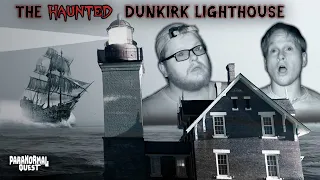 The Haunting of Dunkirk Lighthouse || Paranormal Quest® || S08E17