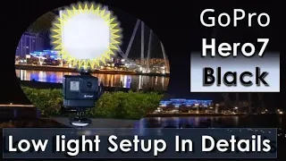 GoPro Hero 7 Black Low light Detailed Setup