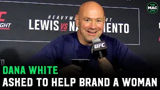 Dana White asked to help brand a woman reporter: "Oh you into some s***"