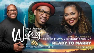 Rashid Floyd + Symone Redwine | OWN's Ready to Love are Ready to Marry | Dear Future Wifey S6, E609