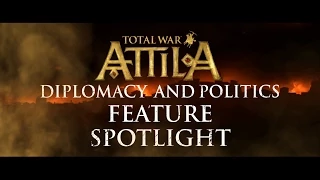 Total War: ATTILA – Diplomacy & Politics Feature Spotlight