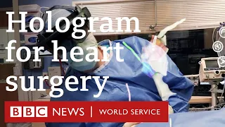 Hologram shows patient’s heart during surgery - BBC World Service