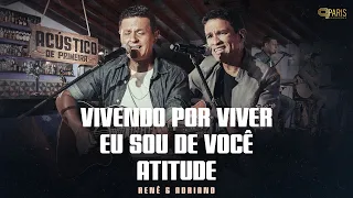 Renê & Adriano - Vivendo Por Viver / Eu Sou De Você / Atitude - Acústico De Primeira