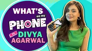 What’s On My Phone Ft. Divya Agarwal | Phone Secrets Revealed | India Forums
